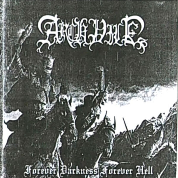 Arch Vile - Forever Darkness & Forever Hell